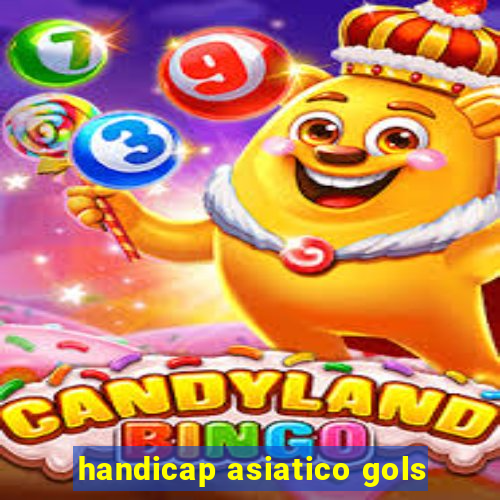 handicap asiatico gols